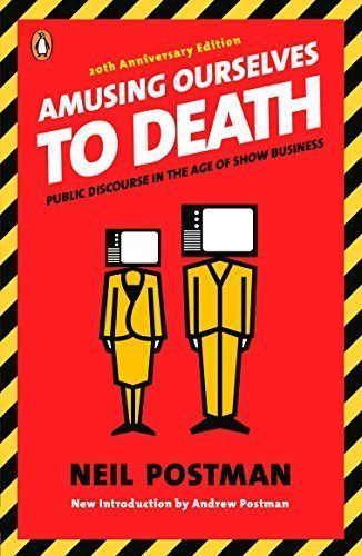Amusing Ourselves to Death book