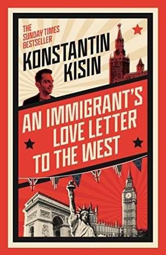 An Immigrant's Love Letter to the West - Konstantin Kisin book
