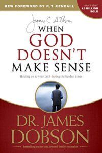 When God Doesn't Makes Sense - James Dobson book