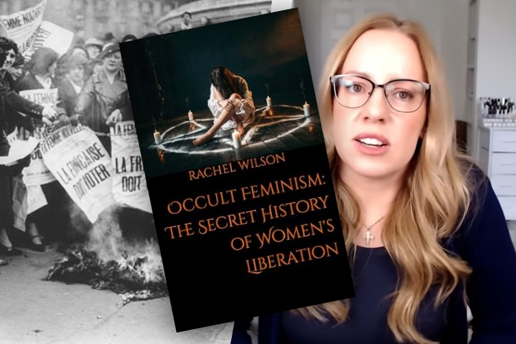 Rachel Wilson: Feminism Is the Political Arm of Witchcraft